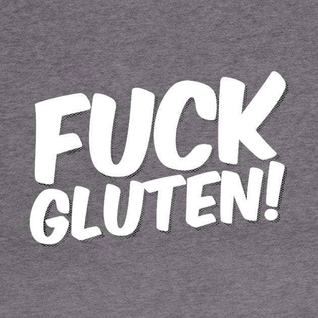 F Gluten! by Mikewirthart